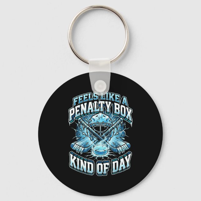 Ice Hockey Funny Feels Like A Penalty Box Kind Of  Key Ring (Front)
