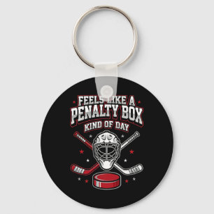 Ice Hockey Funny Feels Like A Penalty Box Kind Of Key Ring