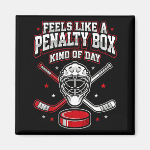 Ice Hockey Funny Feels Like A Penalty Box Kind Of  Magnet