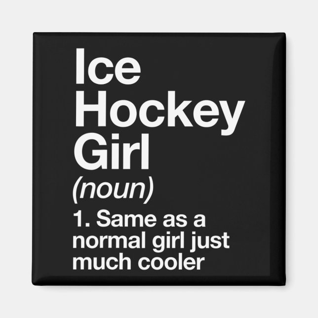 Ice Hockey Girl Definition  Fun & Sassy Sports Tee Magnet (Front)