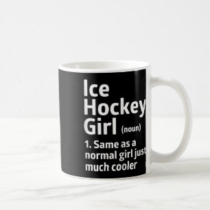 Ice Hockey Girl Definition Funny Cool Hockey Woman Coffee Mug