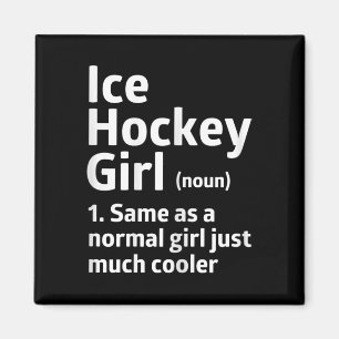 Ice Hockey Girl Definition Funny Cool Hockey Woman Magnet