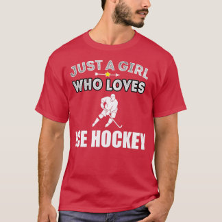 Ice Hockey Girl loves Hockey Sports Funny Gift T-Shirt
