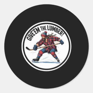 Ice Hockey Give'em The Lumber Stick Penalty Graphi Classic Round Sticker