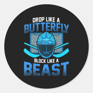 Ice Hockey Goalie Drop Like A Butterfly Block Like Classic Round Sticker