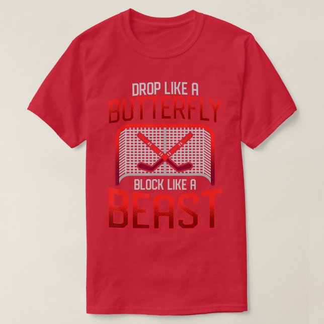 Ice Hockey Goalie Drop Like A Butterfly Block Like T-Shirt (Design Front)