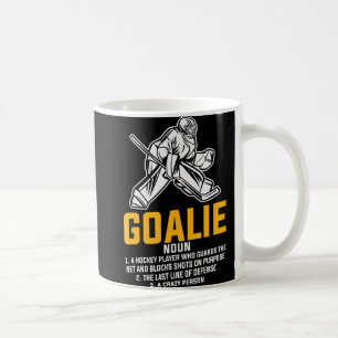 Ice Hockey Goalie Fun Definition for all Player  Coffee Mug