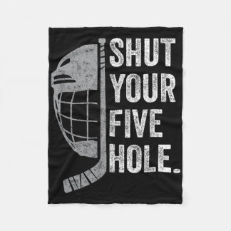 Ice Hockey Goalie Funny Shut Your Five Hole (1) Fleece Blanket