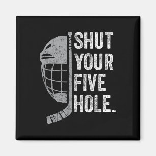 Ice Hockey Goalie Funny Shut Your Five Hole (1) Magnet