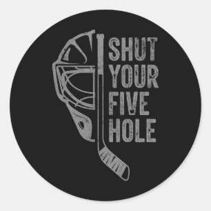 Ice Hockey Goalie Funny Shut Your Five Hole Retro Classic Round Sticker