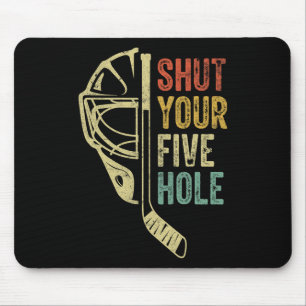 Ice Hockey Goalie Funny Shut Your Five Hole Retro Mouse Mat