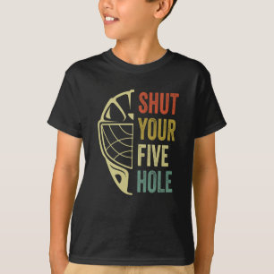 Ice Hockey Goalie Funny Shut Your Five Hole Retro T-Shirt
