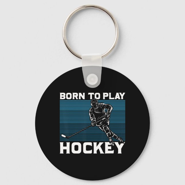 Ice Hockey Goalie Gift Idea Born To Play Hockey  Key Ring (Front)