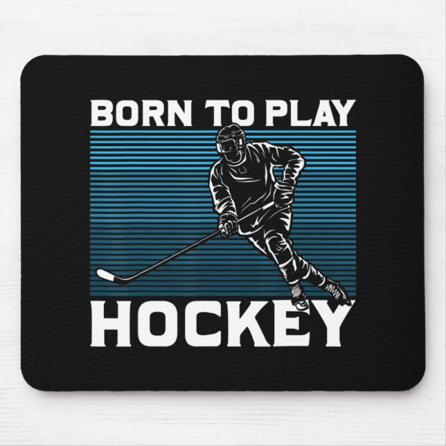 Ice Hockey Goalie Gift Idea Born To Play Hockey  Mouse Mat (Front)