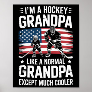 Ice Hockey Grandpa Like A Normal Grandpa Except Mu Poster