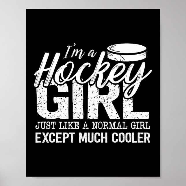 Ice Hockey I'M A Hockey Girl Just Like A Normal Poster (Front)