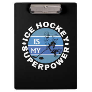 Ice Hockey Is My Superpower Clipboard