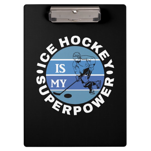 Ice Hockey Is My Superpower Clipboard (Front)
