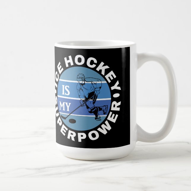 Ice Hockey Is My Superpower Coffee Mug (Right)