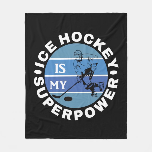 Ice Hockey Is My Superpower Fleece Blanket (Front)