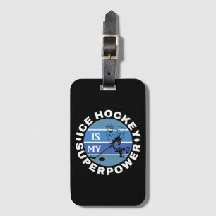 Ice Hockey Is My Superpower Luggage Tag