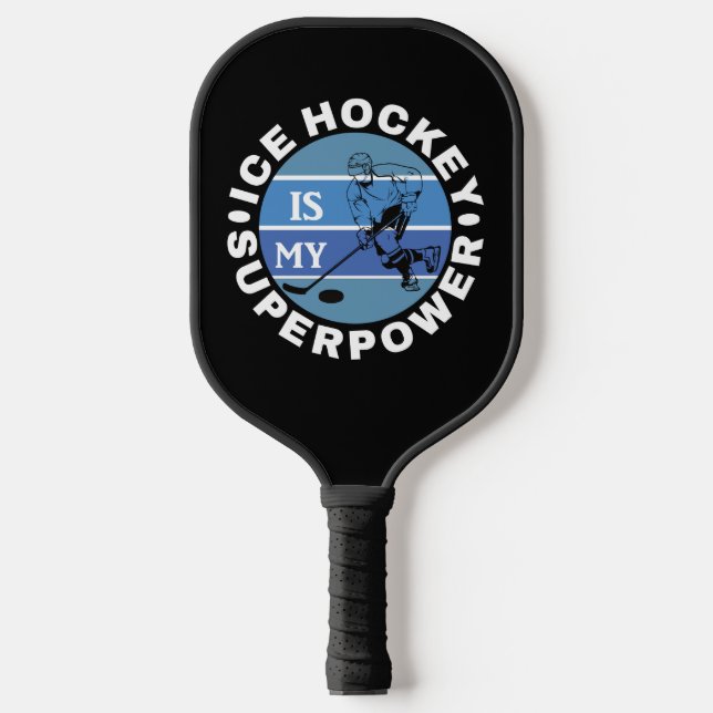 Ice Hockey Is My Superpower Pickleball Paddle (Front)