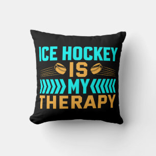 Ice Hockey is My Therapy Cushion