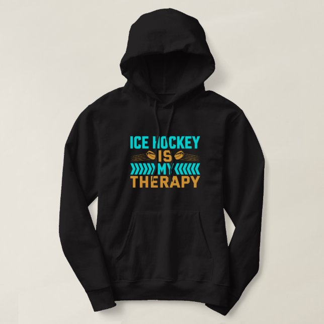 Ice Hockey is My Therapy Hoodie (Design Front)