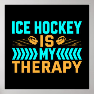 Ice Hockey is My Therapy Poster