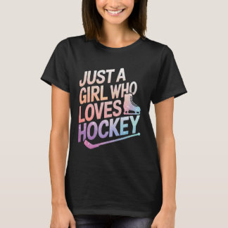 Ice Hockey Just A Girl Who Loves Ice Hockey T-Shirt