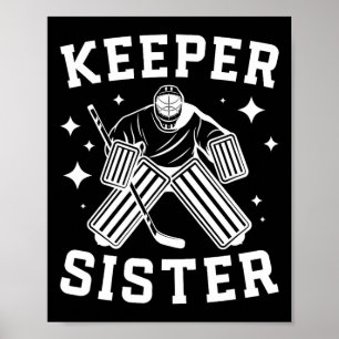 Ice Hockey Keeper Sister Of A Hockey Goalie Sis Poster