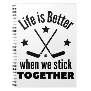 Ice hockey: Life is better when we stick together Notebook