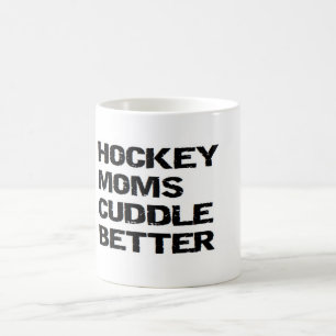 ICE HOCKEY MOMS CUDDLE BETTER COFFEE MUG