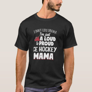 Ice Hockey Mum Design Loud and Proud Mama T-Shirt