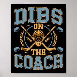 Ice Hockey Player, Dibs On The Coach Poster