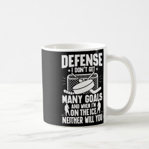 Ice Hockey Player Goalie Defense I Don't Get Many  Coffee Mug