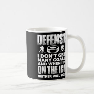 Ice Hockey Player Goalie Defense I Don't Get Many  Coffee Mug
