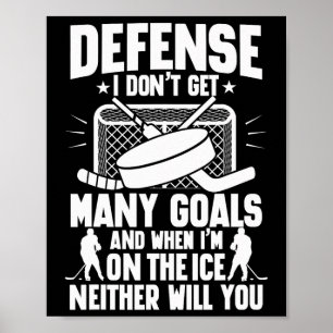 Ice Hockey Player Goalie Defense I Don't Get Many Poster