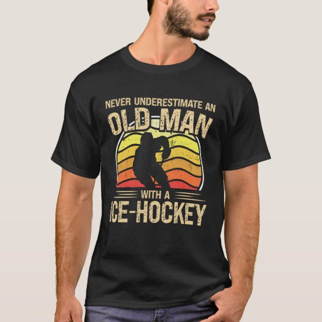 Ice Hockey Player Men Women Never Underestimate An T-Shirt (Front)