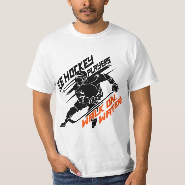 Ice Hockey Players Walk on Water - Superpower Gift T-Shirt (Front)