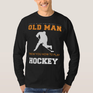 Ice Hockey Pro on the Loose! Let this Old Man Sco T-Shirt