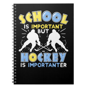 Ice Hockey School Is Important But Hockey Is Impor Notebook