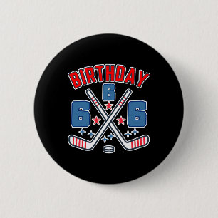 Ice Hockey Six Birthday Boy 6th Party Boys Age 6  6 Cm Round Badge
