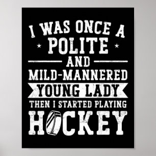 Ice Hockey Vintage Girl I Was Once A Polite And Poster