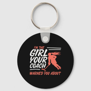 Ice Hockey Vintage Girl I'm The Girl Your Coach Wa Key Ring