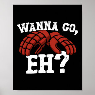 Ice Hockey Vintage Gloves Wanna Go Eh  Poster