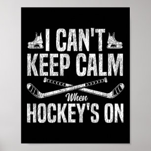 Ice Hockey Vintage I Can't Keep Calm When Hockey's Poster