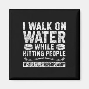 Ice Hockey Vintage I Walk On Water While Hitting P Magnet