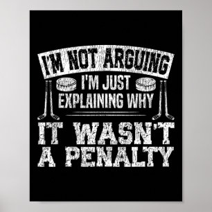 Ice Hockey Vintage I'm Not Arguing I'm Just Explai Poster