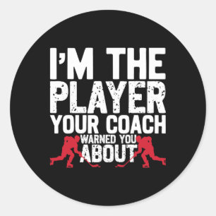 Ice Hockey Vintage I'm The Player Your Coach Warne Classic Round Sticker